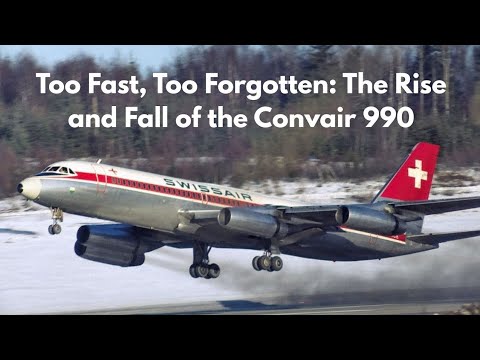 The Convair 990: The Jet That Was Too Fast to Survive