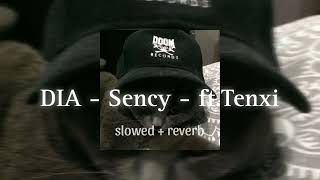Download lagu DIA - Sency - ft.Tenxi (Slowed   Reverb) mp3