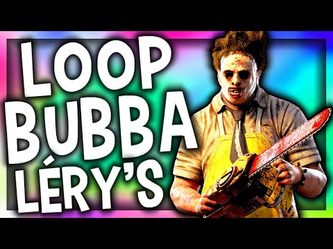 JE LOOP UN BUBBA SUR LERY QUI TENTE DES BEAU TRUCS - DEAD BY DAYLIGHT