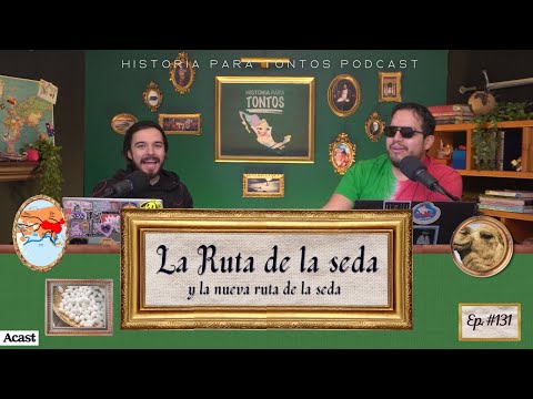 La Ruta de la Seda y la nueva ruta de la seda - Historia para tontos Podcast #131