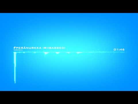 Tarkka-a - #peränurkka [RiiBassed] [60-50-45-40]