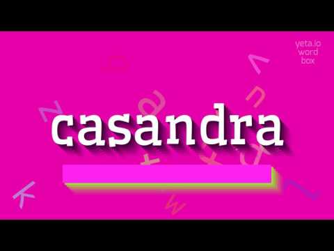CASANDRA - HOW TO PRONOUNCE IT?