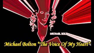Michael Bolton**The Voice Of My Heart** - Diane Warren