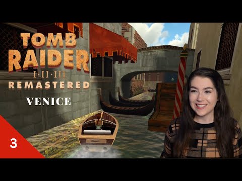My favourite level! Part 3 | Venice | Tomb Raider II Remastered | Let's Play
