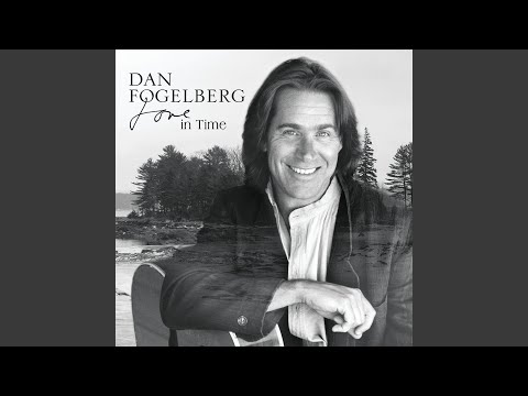 Love In Time - Dan Fogelberg
