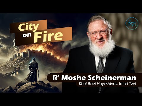 City on Fire | Rabbi Moshe Scheinerman