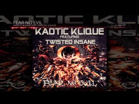 Kaotic Klique  - Fear No Evil feat. Twisted Insane