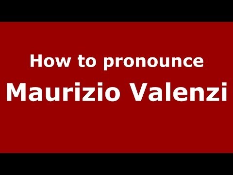How to pronounce Maurizio Valenzi (Italian/Italy) - PronounceNames.com