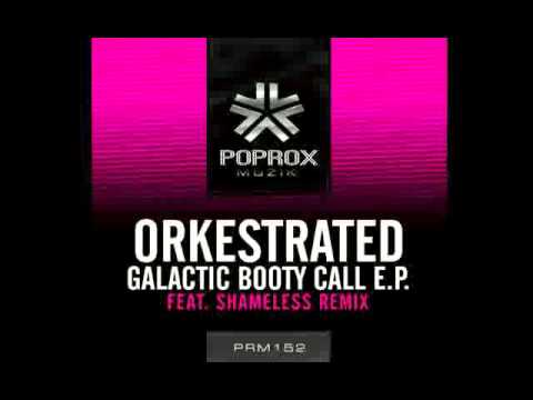 Orkestrated - Galactic Booty Call (Original Mix) *May 27th*