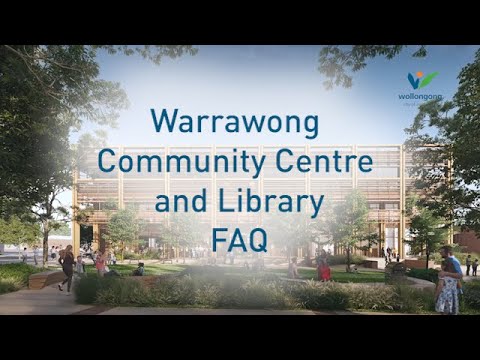 Warrawong Community Centre and Library FAQ