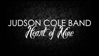 Judson Cole Band - Heart of Mine