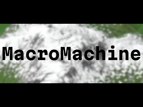 MacroMachine in 100 seconds
