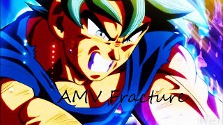 Dragon Ball Super AMV --- Fracture