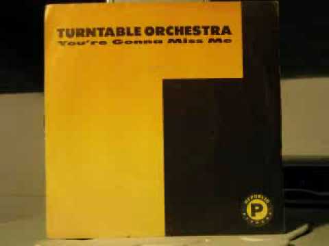 Turntable Orchestra - You' re Gonna Miss Me (Dub Version) 1988