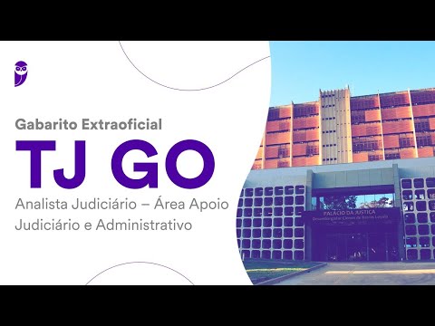 Gabarito Extraoficial TJ GO – Analista Judiciário – Área Apoio Judiciário e Administrativo