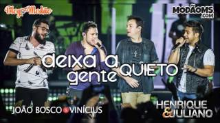 João Bosco e Vinícius - Deixa a gente quieto (Part. Henrique e Juliano) (Lançamento 2016)