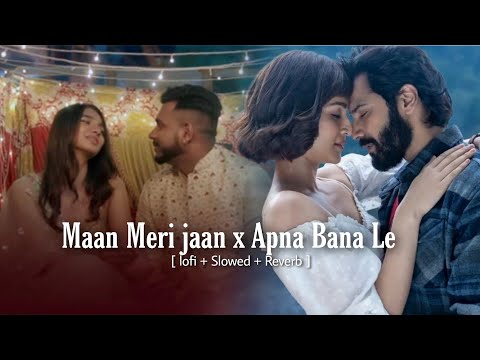 Maan Meri Jaan x Apna Bana Le | king smatchup | Arijit Singh | Sachin–Jigar | king  💓