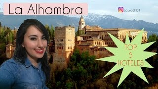 LA ALHAMBRA | CÓMO conseguir tu TICKET | TOP 5 HOTELES en GRANADA | Lauradhb