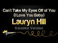 Lauryn Hill - Can't Take My Eyes Off of You - (I Love You Baby) (Karaoke Version)