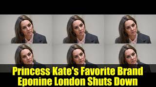 Princess Kate's Favorite Brand Eponine London Shuts Down   Royal Style News