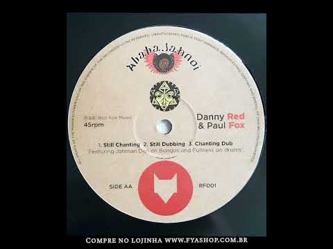 🔘 Danny Red & Paul Fox - Still Chanting / Still Dubbing / Chanting Dub (12")