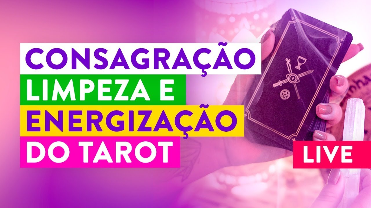 Consagração, Limpeza e Energização do TAROT