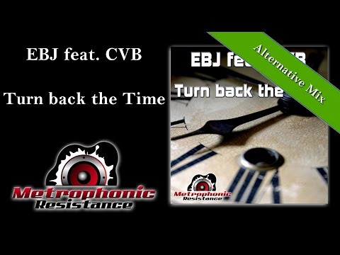 EBJ feat. CVB - Turn back the time (Alternative Edit)