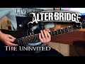 Alter Bridge - The Uninvited (Guitar Cover)