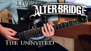 Alter Bridge - The Uninvited (Guitar Cover)