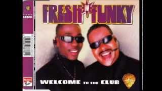 Fresh N Funky* - Welcome To The Club