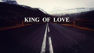King Of Love (Lyric Video) | Church Volume One