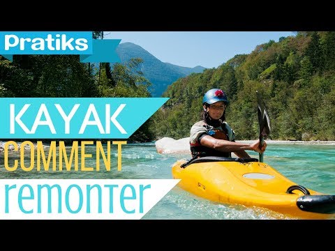 comment remonter dans un kayak