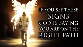4 Signs God Is Saying You Are On The Right Path