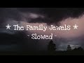 The Family Jewels - MARINA [Slowed Down]