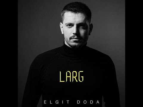 Elgit Doda - Larg (Dj Ardit)