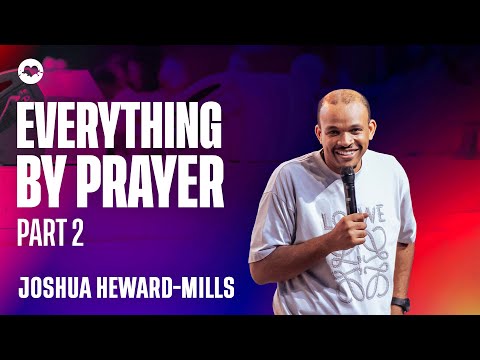 Everything By Prayer: How To Pray With Fasting | Joshua Heward-Mills