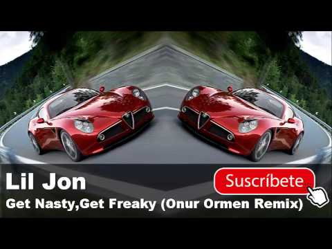 Lil Jon - Get Nasty, Get Freaky (Onur Ormen Remix)(Official Audio)