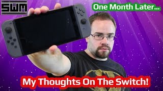 One Month Later, My Thoughts On The Nintendo Switch!