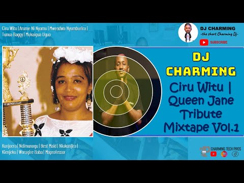 Dj Charming - Ciru Witu | Queen Jane Tribute Mixtape Vol.1