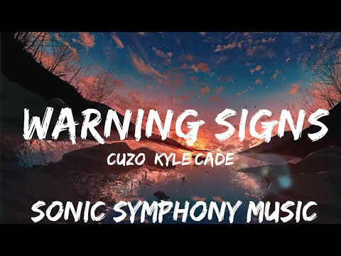 CUZO, Kyle Cade - Warning Signs (Lyrics) [7clouds Release]  | 30mins with Chilling music