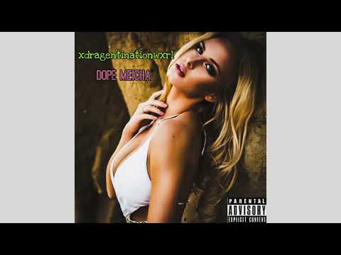xdragentinationwxrl - Dope Meicha (Prod MADXDAMN x Chista Cīga)