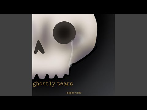 ghostly tears