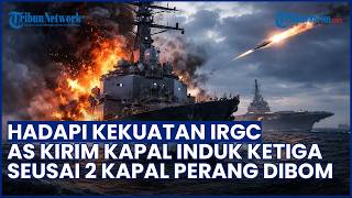 Hadapi Kekuatan IRGC! AS Kerahkan Kapal Nuklir Ketiga seusai 2 Kapal Perangnya Dihantam Rudal Iran