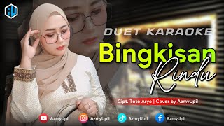 Download lagu BINGKISAN RINDU - KARAOKE DUET UNTUK COWOK - BERSAMA AZMYUPIL mp3