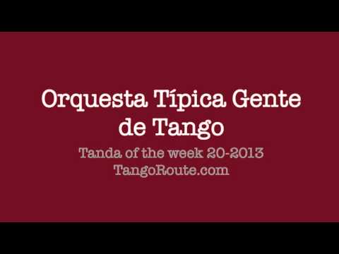 Tanda of the week 20-2013: Orquesta Típica Gente de Tango / Héctor Morano (tango)