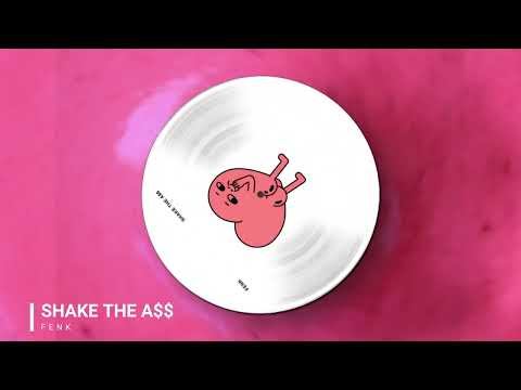 Fenk - Shake The A$$