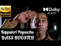 Kappaleri Poyaachu BASS BOOSTED Indian Kamal Hassan ARRahman