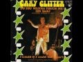 Gary Glitter .- Do you wanna touch me ( oh yeah ...