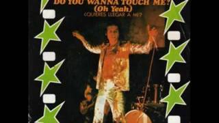Gary  Glitter .-  Do you wanna touch me ( oh yeah) 1973