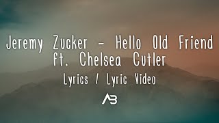 Jeremy Zucker - Hello Old Friend (Lyrics / Lyric Video) ft. Chelsea Cutler